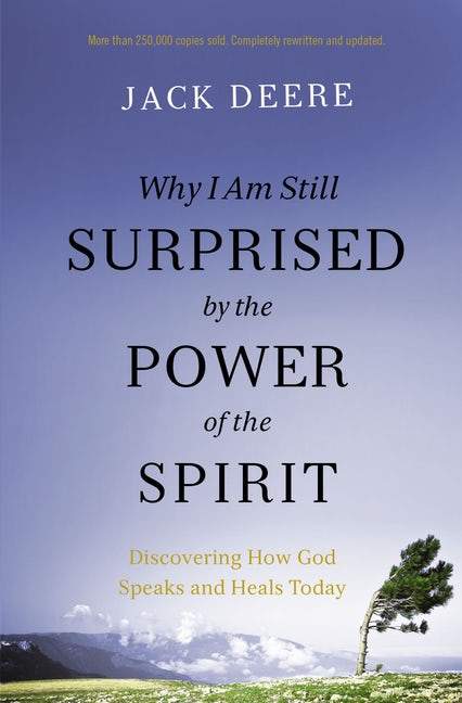 Why I Am Still Surprised By The Power of the Spirit