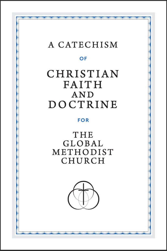 A Catechism of Christian Faith and Doctrine for the Global Methodist Church (Large Print Edition)