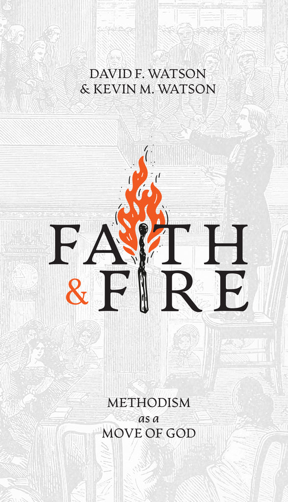 Faith and Fire: Methodism as a Move of God