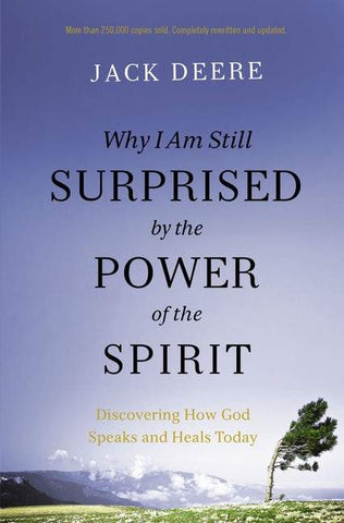 Why I Am Still Surprised By The Power of the Spirit